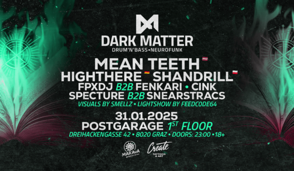 Dark Matter pres. Mean Teeth, HighThere & Shandrill